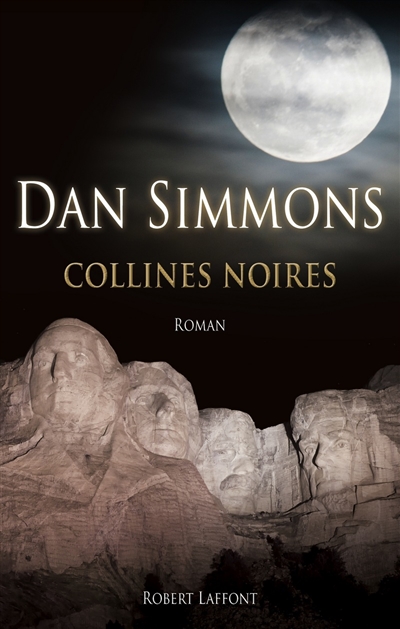 Collines noires Dan Simmons traduit de l'anglais (Etats-Unis) par Odile Demange