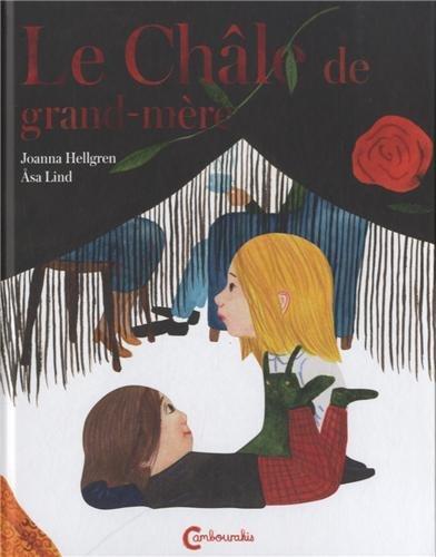 Le châle de grand-mère Asa Lind & Joanna Hellgren traduit du suédois par Aude Pasquier