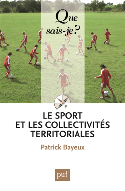 Le sport et les collectivités territoriales Patrick Bayeux,...