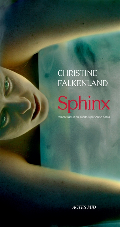 Sphinx Christine Falkenland roman traduit du suédois par Anne Karila