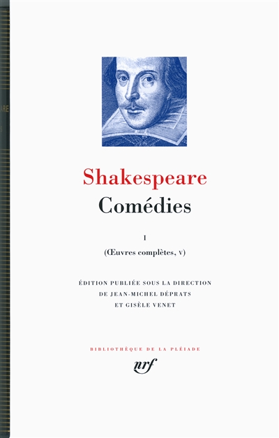 Oeuvres complètes 05, Comédies 01 Shakespeare édition publiée sous la direction de Jean-Michel Déprats et Gisèle Venet