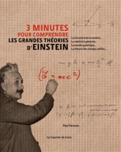 3 minutes pour comprendre les grandes théories d'Einstein Paul Parsons préface John Gribbin