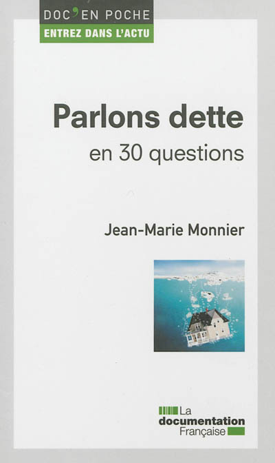 Parlons dette en 30 questions Jean-Marie Monnier,...