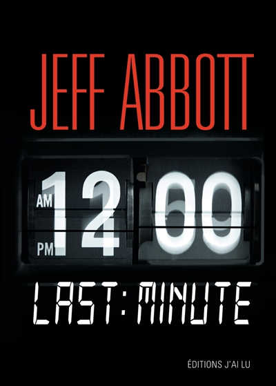 Last Minute Jeff Abbott traduit de l'anglais (États-Unis) par Anath Riveline