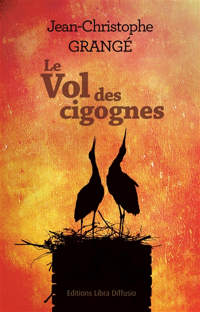 Le vol des cigognes roman Jean-Christophe Grangé