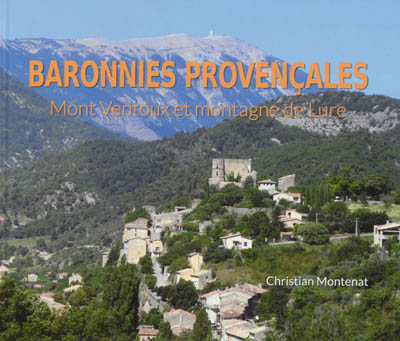 Baronnies provençales Mont Ventoux et montagne de Lure des terrains, des paysages et des hommes Christian Montenat