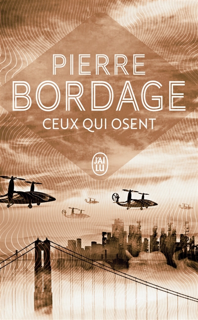 Ceux qui osent Pierre Bordage