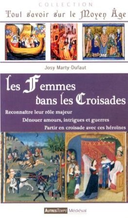 Les femmes dans les croisades Josy Marty-Dufaut