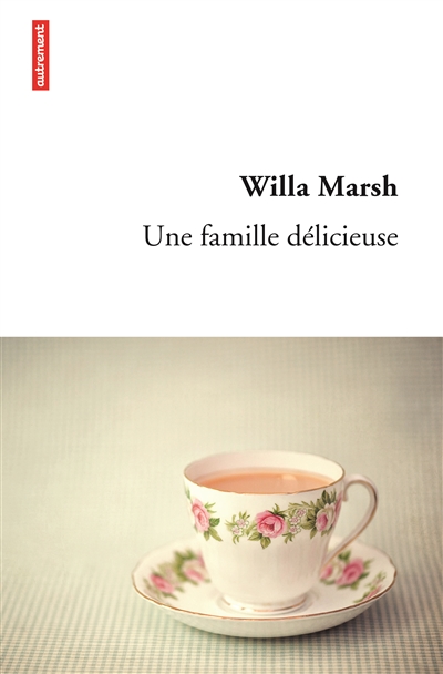 Une famille délicieuse roman Willa Marsh traduit de l'anglais par Éric McComber