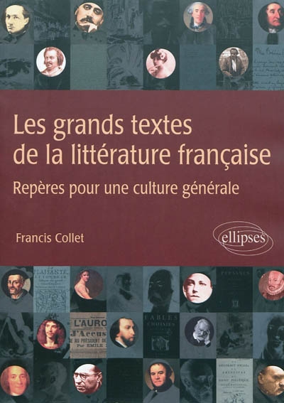 Les grands textes de la littérature française repères pour une culture générale Francis Collet