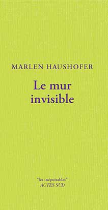Le mur invisible Marlen Haushofer trad. Liselotte Bodo, Jacqueline-Thérèse Chambon