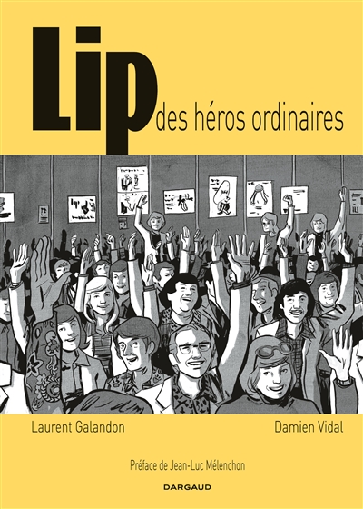 Lip, des héros ordinaires Laurent Galandon, Damien Vidal