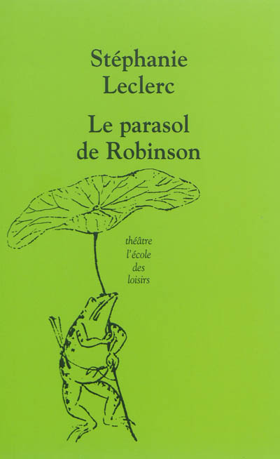 Le parasol de Robinson Stéphanie Leclerc