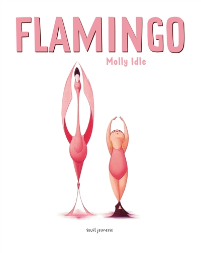 Flamingo Molly Idle [adaptation française, Martine Laffon]