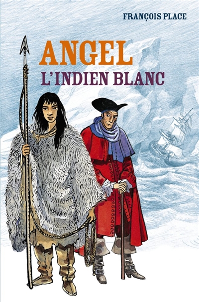 Angel, l'indien blanc François Place