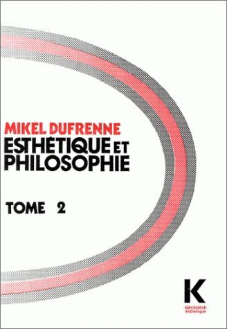 Esthétique et philosophie.. 2 Mikel Dufrenne
