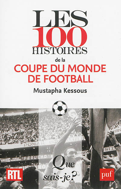 Les 100 histoires de la coupe du monde de football Mustapha Kessous