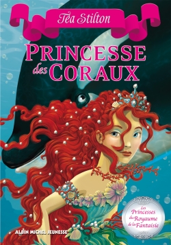 Princesse des coraux Téa Stilton [illustrations de Silvia Bigolin] [traduction de Béatrice Didiot]