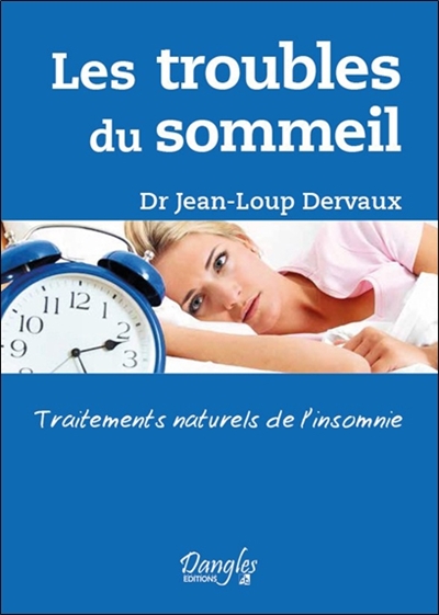 Les troubles du sommeil Traitements naturels de l'insomnie Jean-Loup Dervaux