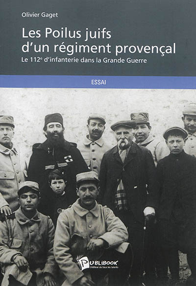 Les Poilus juifs d'un régiment provençal Olivier Gaget