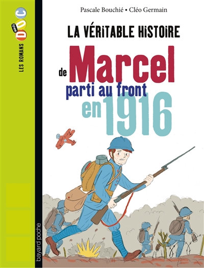 La véritable histoire de Marcel, soldat pendant la Première Guerre mondiale Pascale Bouchié, Cléo Germain