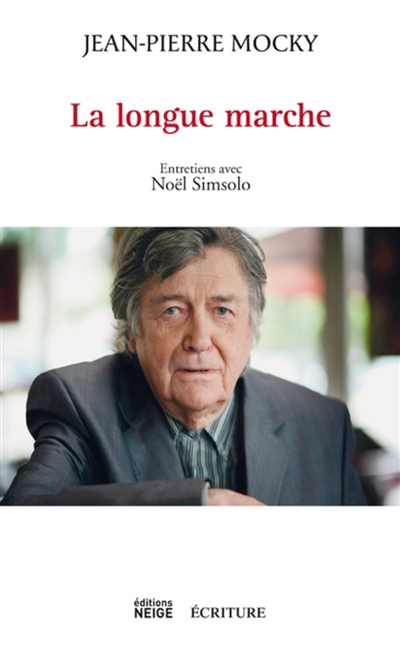 La longue marche Jean-Pierre Mocky interviewer Noël Simsolo