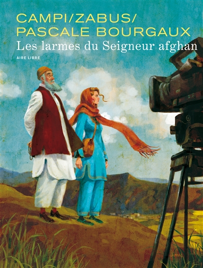 Les larmes du seigneur afghan Vincent Zabus, Thomas Campi, Pascale Bourgaux