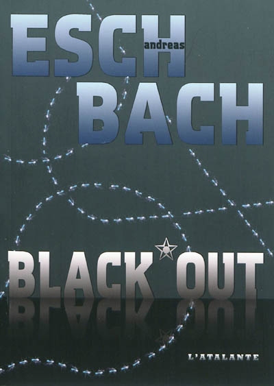 Black out Andreas Eschbach traduit de l'allemand par Pascale Hervieux