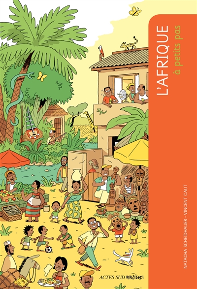 L'Afrique à petits pas Natacha Scheidhauer [illustrations de] Vincent Caut