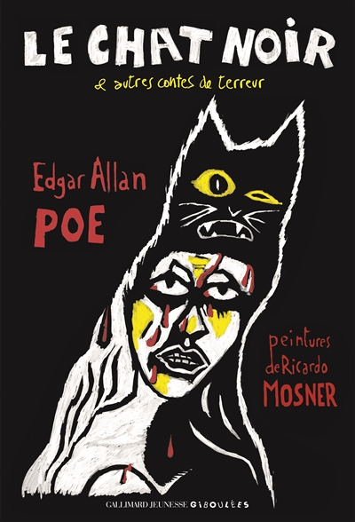 Le chat noir & autres contes de terreur Edgar Allan Poe [peintures de] Ricardo Mosner traduit de l'anglais par Charles Baudelaire