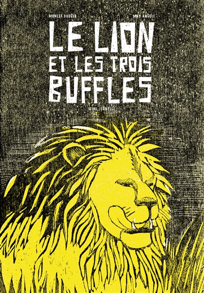 Le lion et les trois buffles texte de Moncef Dhouib gravures sur bois de May Angeli