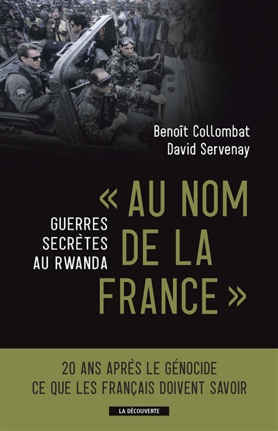 Au nom de la France guerres secrètes au Rwanda Benoît Collombat et David Servenay