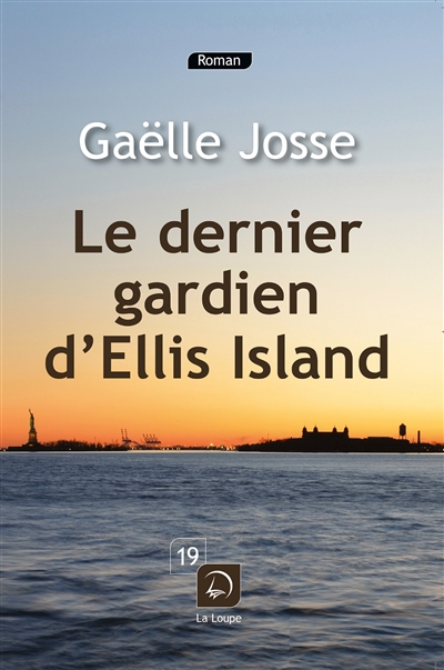 Le dernier gardien d'Ellis Island Gaëlle Josse