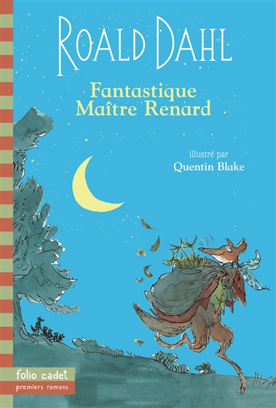 Fantastique Maître Renard Roald Dahl ill. Quentin Blake [trad. Marie Saint-Dizier, Raymond Farré]