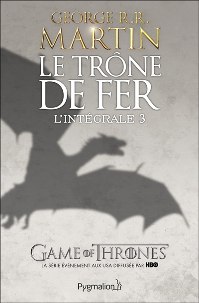 Le Trône de fer l'Intégrale (A game of Thrones) Tome 3 George R-R Martin trad. Jean Sola