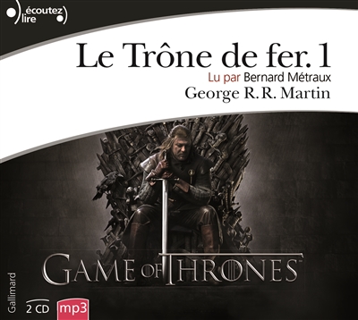 Le trône de fer (A game of Thrones) 1 George R-R Martin Narrat. Bernard Métraux trad. Jean Sola