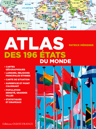 Atlas des 196 états du monde statistiques et drapeaux Patrick Mérienne