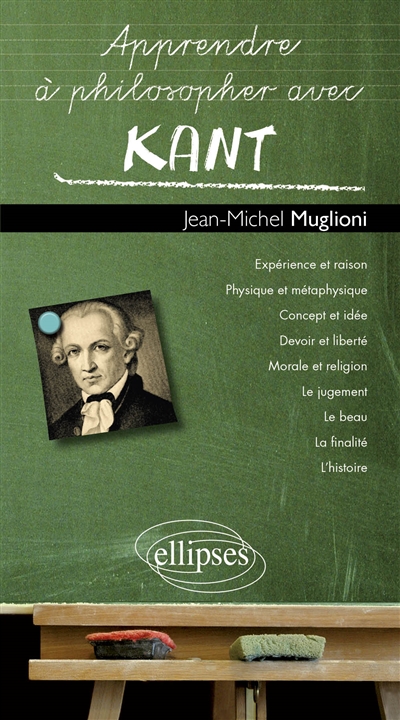 Apprendre à philosopher avec Kant Jean-Michel Muglioni,...