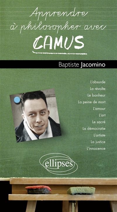 Apprendre à philosopher avec Camus Baptiste Jacomino