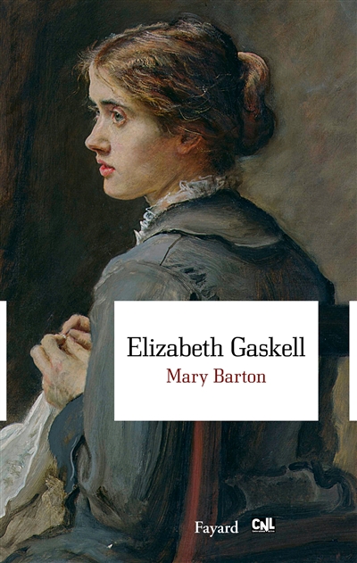 Mary Barton chronique de Manchester roman Elizabeth Gaskell traduit de l'anglais, préfacé et annoté par Françoise du Sorbier