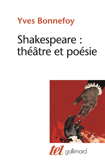 Shakespeare, théâtre et poésie Yves Bonnefoy