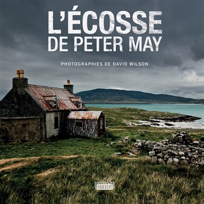 L'Écosse de Peter May photographies de David Wilson traduit de l'anglais par Jean-René Dastugue