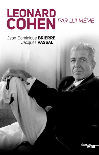 Leonard Cohen par lui-même Jean-Dominique Brierre, Jacques Vassal