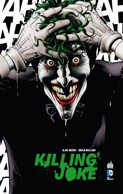 Batman killing Joke scénario Alan Moore dessin & couleur Brian Bolland traduit de l'américain par Jérôme Vicky