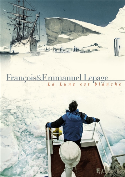 La lune est blanche François Lepage, Emmanuel Lepage