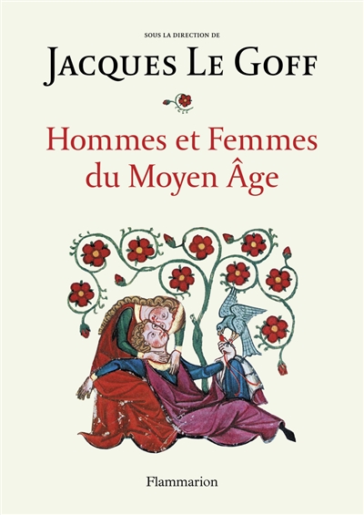 Hommes et femmes du Moyen âge sous la direction de Jacques Le Goff