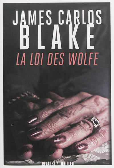 La loi des Wolfe James Carlos Blake trad. Emmanuel Pailler