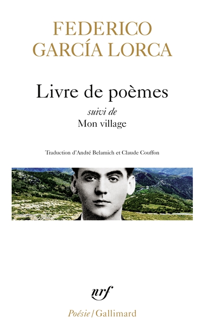 Poésies Tome 1, Livre de poèmes, Mon village, Impressions et paysages (Extraits) Federico Garcia Lorca