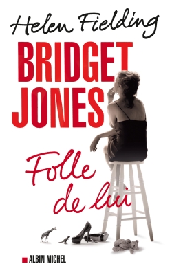 Bridget Jones folle de lui 03 Helen Fielding trad. Françoise du Sorbier