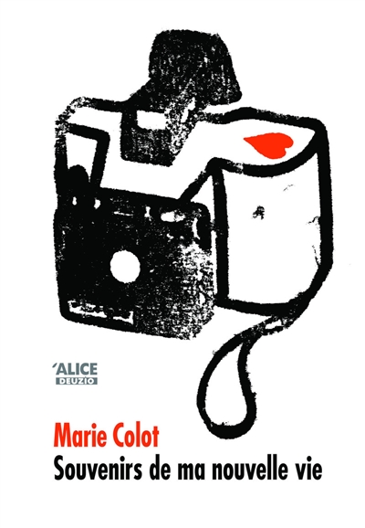 Souvenirs de ma nouvelle vie Marie Colot illustrations de Rascal